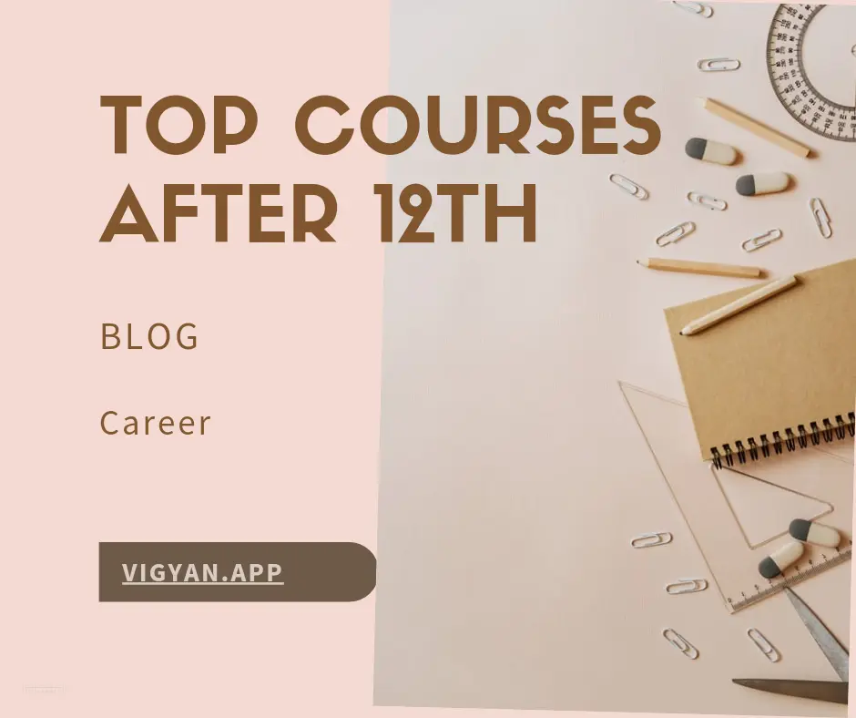 Top 15 Courses after 12th ( 12 वीं के बाद 15 सर्वश्रेष्ठ पाठ्यक्रम) 2 Top 15 Courses after 12th ( 12 वीं के बाद 15 सर्वश्रेष्ठ पाठ्यक्रम)